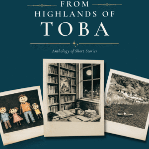 Tales from the Highlands of Toba  An Anthology of Short Stories