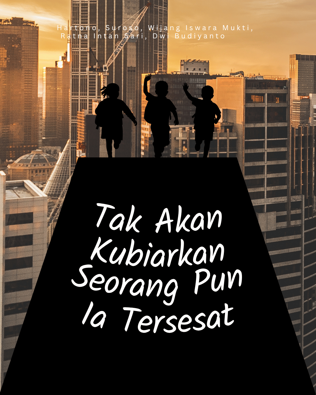 Tak Akan Kubiarkan Seorang pun Ia Tersesat